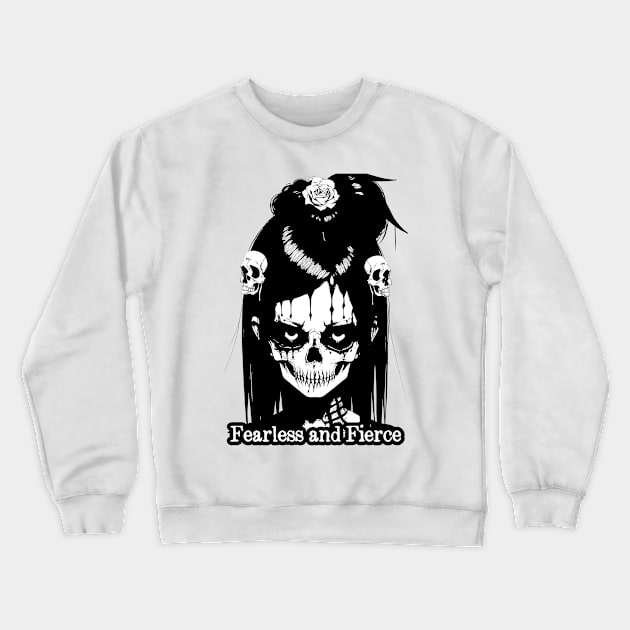 Fearless and Fierce Crewneck Sweatshirt by DeathAnarchy